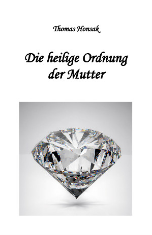 Die heilige Ordnung der Mutter